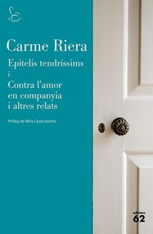 EPITELIS TENDRÍSSIMS I CONTRA L'AMOR EN COMPANYIA I ALTRES RELATS | 9788429779745 | RIERA, CARME | Cooperativa Cultural Rocaguinarda