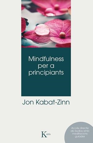 MINDFULNESS PER A PRINCIPIANTS QR | 9788499888996 | KABAT-ZINN, JON | Cooperativa Cultural Rocaguinarda