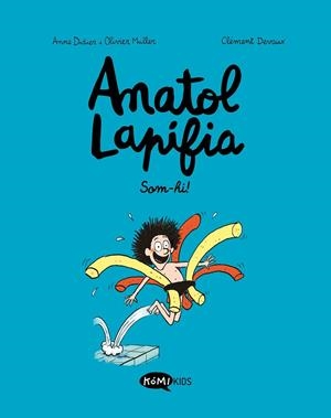 ANATOL LAPIFIA VOL.1 SOM-HI! | 9788412257175 | DIDIER, ANNE/MULLER, OLIVIER | Cooperativa Cultural Rocaguinarda