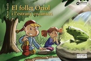 FOLLET ORIOL I L'ESTRANY ENCANTERI, EL | 9788448950323 | SARDÀ, ÒSCAR | Cooperativa Cultural Rocaguinarda