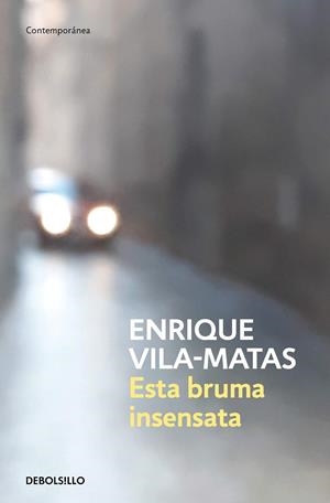 ESTA BRUMA INSENSATA | 9788466359412 | VILA-MATAS, ENRIQUE | Cooperativa Cultural Rocaguinarda