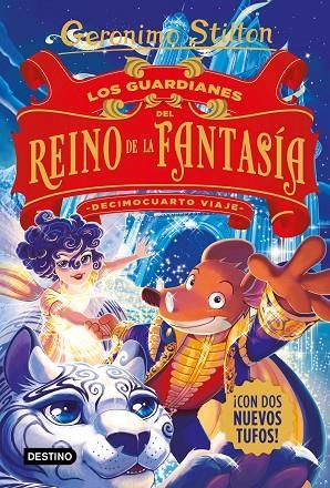 GUARDIANES DEL REINO DE LA FANTASÍA, LOS. DECIMOCUARTO VIAJE | 9788408244332 | STILTON, GERÓNIMO | Cooperativa Cultural Rocaguinarda