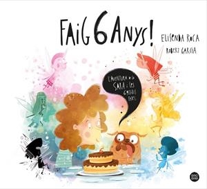FAIG 6 ANYS! | 9788413890760 | ROCA PALET, ELISENDA/GARCIA, ROBERT | Cooperativa Cultural Rocaguinarda