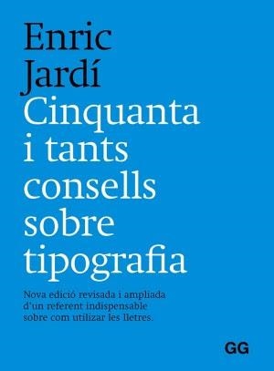 CINQUANTA Y TANTS CONSELLS SOBRE TIPOGRAFÍA | 9788425233401 | JARDÍ I SOLER, ENRIC | Cooperativa Cultural Rocaguinarda