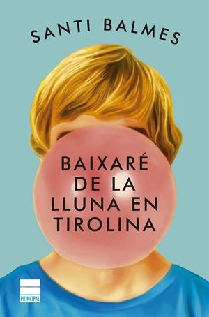 BAIXARÉ DE LA LLUNA EN TIROLINA | 9788418216336 | BALMES, SANTI | Cooperativa Cultural Rocaguinarda