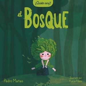 ¿QUIÉN SOY? EL BOSQUE | 9788448858650 | MAÑAS, PEDRO/KLEIN, KATIA | Cooperativa Cultural Rocaguinarda