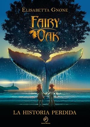 FAIRY OAK. LA HISTORIA PERDIDA | 9788418538858 | GNONE, ELISABETTA | Cooperativa Cultural Rocaguinarda