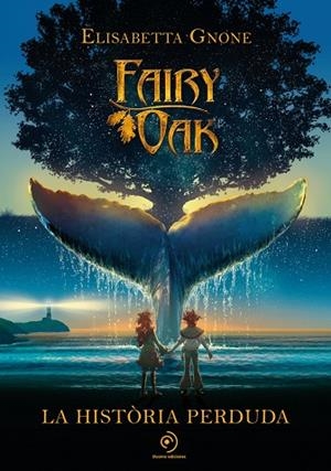 FAIRY OAK. LA HISTÒRIA PERDUDA | 9788418538865 | GNONE, ELISABETTA | Cooperativa Cultural Rocaguinarda