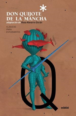 CLÁSICOS PARA ESTUDIANTES: DON QUIJOTE DE LA MANCHA (ADAPTACIÓN DE ROSA NAVARRO) | 9788468338620 | NAVARRO DURÁN, ROSA | Cooperativa Cultural Rocaguinarda