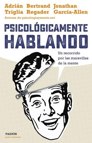 PSICOLÓGICAMENTE HABLANDO | 9788449332425 | TRIGLIA, ADRIÁN/GARCÍA-ALLEN, JONATHAN/REGADER, BERTRAND | Cooperativa Cultural Rocaguinarda