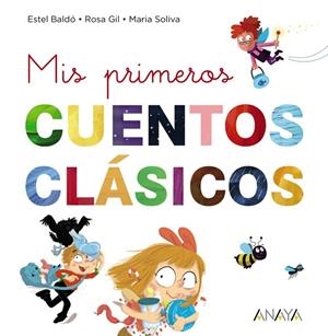 MIS PRIMEROS CUENTOS CLÁSICOS | 9788469865903 | BALDÓ, ESTEL/SOLIVA, MARIA/GIL, ROSA | Cooperativa Cultural Rocaguinarda