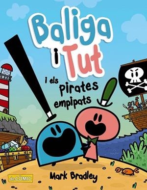 BALIGA I TUT I ELS PIRATES EMPIPATS | 9788448953867 | BRADLEY, MARK | Cooperativa Cultural Rocaguinarda