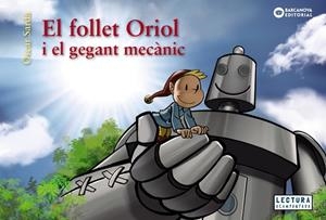 FOLLET ORIOL I EL GEGANT MECÀNIC, EL  | 9788448952983 | SARDÀ, ÒSCAR | Cooperativa Cultural Rocaguinarda