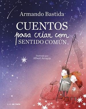 CUENTOS PARA CRIAR CON SENTIDO COMÚN | 9788417605278 | BASTIDA, ARMANDO | Cooperativa Cultural Rocaguinarda