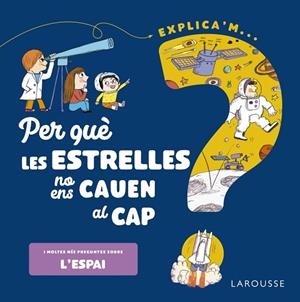 PER QUÈ LES ESTRELLES NO ENS CAUEN AL CAP? | 9788418473548 | DE MULLENHEIM, SOPHIE | Cooperativa Cultural Rocaguinarda