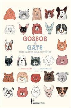 GOSSOS I GATS SOTA LA LUPA DELS CIENTÍFICS | 9788416830176 | FISCHETTI, ANTONIO | Cooperativa Cultural Rocaguinarda