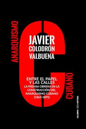 ENTRE EL PAPEL Y LAS CALLES | 9788412329452 | COLODRÓN VALBUENA, JAVIER | Cooperativa Cultural Rocaguinarda