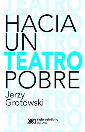 HACIA UN TEATRO POBRE | 9786070307300 | GROTOWSKI, JERZY | Cooperativa Cultural Rocaguinarda