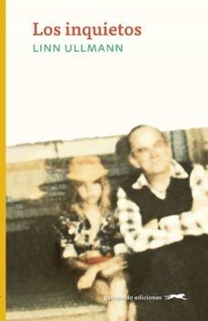 INQUIETOS, LOS | 9788412302165 | ULLMANN, LINN | Cooperativa Cultural Rocaguinarda