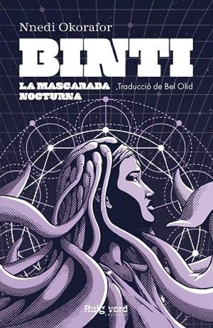 BINTI / LA MASCARADA NOCTURNA | 9788417925567 | OKORAFOR, NNEDI | Cooperativa Cultural Rocaguinarda