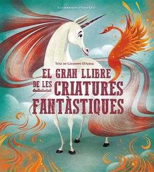 GRAN LLIBRE DE LES CRIATURES FANTASTIQUES, EL | 9788468272382 | Cooperativa Cultural Rocaguinarda