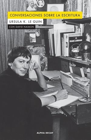 CONVERSACIONES SOBRE LA ESCRITURA | 9788412073843 | K. LE GUIN, URSULA/NAIMON, DAVID | Cooperativa Cultural Rocaguinarda