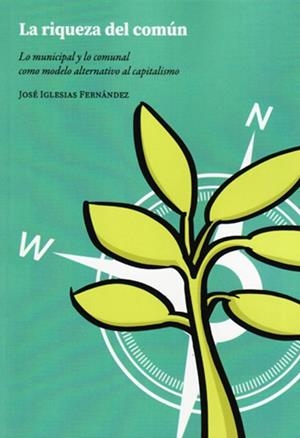 RIQUEZA DEL COMÚN, LA | 9788412388312 | IGLESIAS FERNÁNDEZ, JOSÉ | Cooperativa Cultural Rocaguinarda