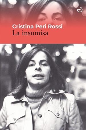 INSUMISA, LA | 9788415740636 | PERI ROSSI, CRISTINA | Cooperativa Cultural Rocaguinarda