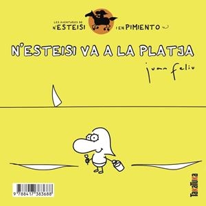 N’ESTEISI VA A LA PLATJA * N’ESTEISI ES FA PIPÍ AL LLIT | 9788417383688 | FELIÚ SASTRE, JUAN | Cooperativa Cultural Rocaguinarda