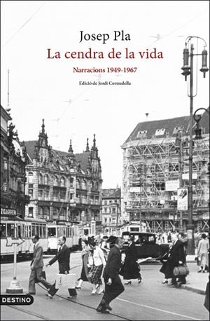 CENDRA DE LA VIDA: NARRACIONS 1949-1967. LA | 9788497103282 | PLA, JOSEP | Cooperativa Cultural Rocaguinarda
