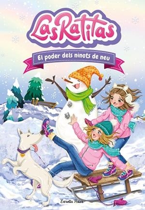 RATITAS 6, LAS. EL PODER DELS NINOTS DE NEU | 9788413891071 | LAS RATITAS | Cooperativa Cultural Rocaguinarda