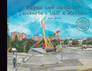BARRIS AMB IDENTITAT. TEIXONERA I VALL D'HEBRON | 9788491563358 | RIVAS, AIDA | Cooperativa Cultural Rocaguinarda