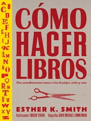 CÓMO HACER LIBROS | 9788425232701 | SMITH, ESTHER K | Cooperativa Cultural Rocaguinarda