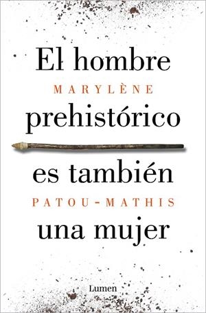 HOMBRE PREHISTÓRICO ES TAMBIÉN UNA MUJER, EL  | 9788426410092 | PATOU-MATHIS, MARYLÈNE | Cooperativa Cultural Rocaguinarda