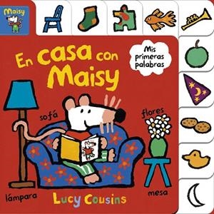 EN CASA CON MAISY (MAISY. PEQUEÑAS MANITAS) | 9788448852184 | COUSINS, LUCY | Cooperativa Cultural Rocaguinarda