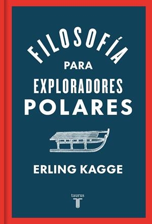 FILOSOFÍA PARA EXPLORADORES POLARES | 9788430624393 | KAGGE, ERLING | Cooperativa Cultural Rocaguinarda