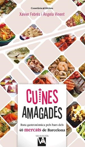 CUINES AMAGADES | 9788490349212 | FEBRÉS VERDÚ, XAVIER/VINENT BESALDUCH, ÀNGELA | Cooperativa Cultural Rocaguinarda