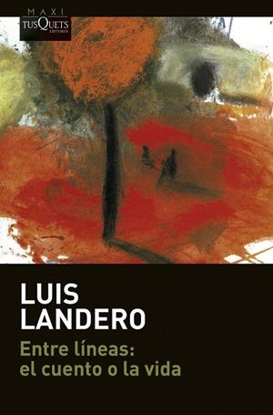 ENTRE LÍNEAS: EL CUENTO O LA VIDA | 9788411070379 | LANDERO, LUIS | Cooperativa Cultural Rocaguinarda