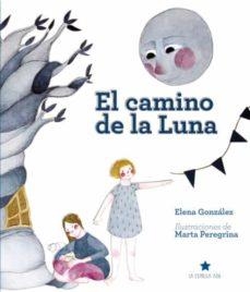 CAMINO DE LA LUNA, EL | 9788494963971 | GONZÁLEZ, ELENA | Cooperativa Cultural Rocaguinarda