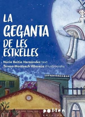GEGANTA DE LES ESTRELLES, LA | 9788416828791 | BEITIA HERNÁNDEZ, NÚRIA | Cooperativa Cultural Rocaguinarda