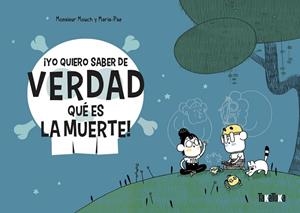 ¡YO QUIERO SABER DE VERDAD QUÉ ES LA MUERTE! | 9788418821011 | MOUCH, MONSIEUR | Cooperativa Cultural Rocaguinarda