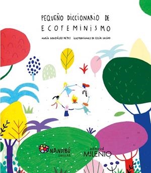 PEQUEÑO DICCIONARIO DE ECOFEMINISMO | 9788497439428 | GONZÁLEZ REYES, MARÍA/SACIDO MARTÍN, CELIA | Cooperativa Cultural Rocaguinarda