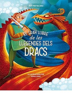 GRAN LLIBRE DE LES LLEGENDES DELS DRACS, EL | 9788418350481 | ORSI, TEA/LANG, ANNA | Cooperativa Cultural Rocaguinarda