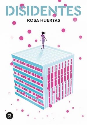 DISIDENTES | 9788483437988 | HUERTAS, ROSA | Cooperativa Cultural Rocaguinarda