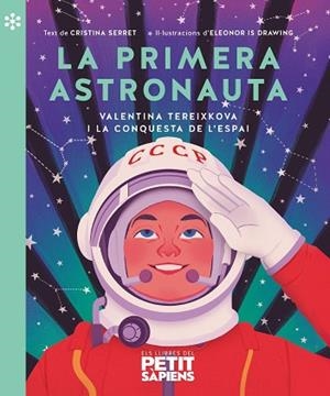 PRIMERA ASTRONAUTA, LA | 9788418928161 | SERRET, CRISTINA/ELEONOR IS DRAWING | Cooperativa Cultural Rocaguinarda