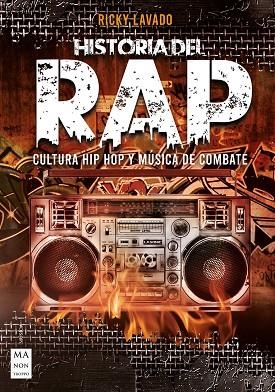 HISTORIA DEL RAP: CULTURA HIP HOP Y MUSICA DE COMBATE | 9788418703195 | LAVADO, RICKY | Cooperativa Cultural Rocaguinarda