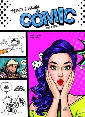 APRENDE A DIBUJAR CÓMIC PASO A PASO | 9788466237963 | RAMÍREZ LLANAS, SANDRA/MATA BOTELLA, JORGE | Cooperativa Cultural Rocaguinarda