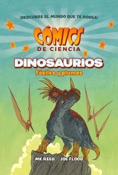 COMICS DE CIENCIA. DINOSAURIOS. FÓSILES Y PLUMAS | 9788467947618 | MK REED/JOE FLOOD | Cooperativa Cultural Rocaguinarda