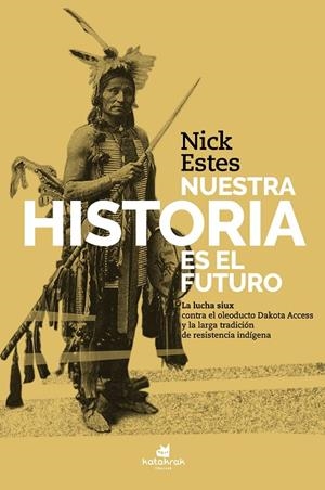 NUESTRA HISTORIA ES EL FUTURO | 9788416946563 | ESTES, NICK | Cooperativa Cultural Rocaguinarda