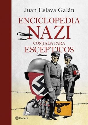 ENCICLOPEDIA NAZI | 9788408247029 | ESLAVA GALÁN, JUAN | Cooperativa Cultural Rocaguinarda